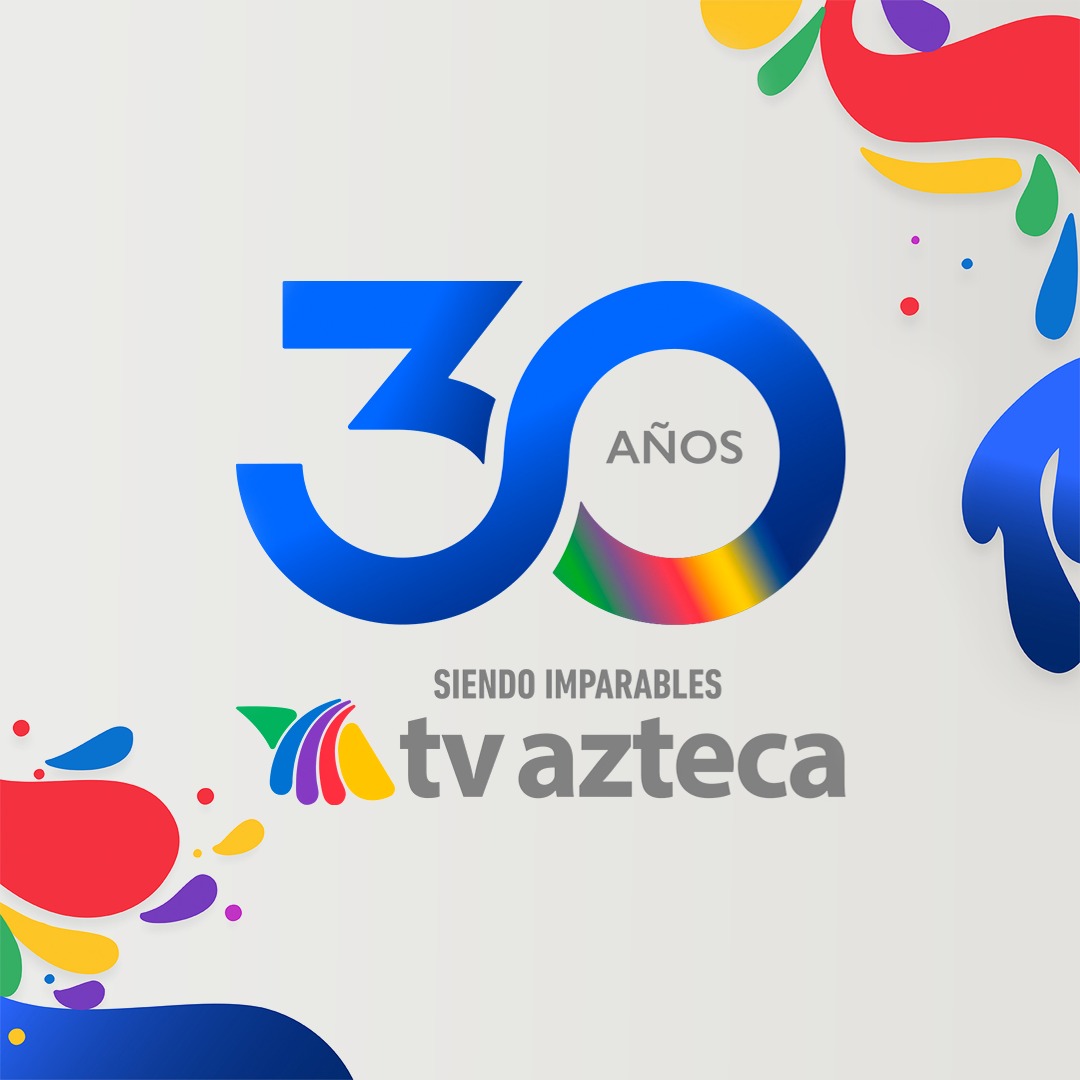 TV Azteca México Cumple 30 Años; Tres Décadas De Ser Imparables