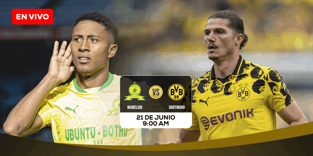 EN VIVO: Mamelodi Sundowns vs Dortmund duelo clave del Grupo F en el Mundial de Clubes